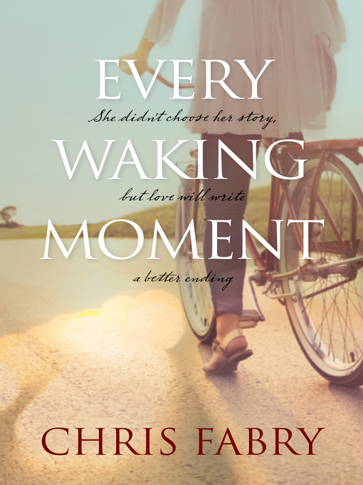 Title details for Every Waking Moment by Chris Fabry - Available